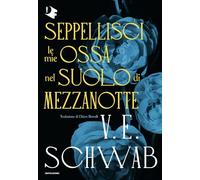 Seppellisci le mie ossa nel suolo di mezzanotte