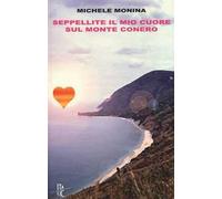 Seppellite il mio cuore sul monte Conero