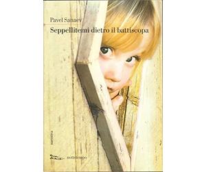 SEPPELLITEMI DIETRO AL BATTISCOPA