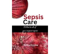 Sepsis Care: What to do if you suspect sepsis