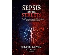 Sepsis for the Streets: What Paramedics Actually Need to Know Before the Patient Crashes