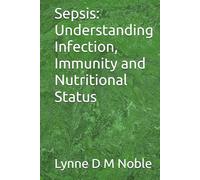 Sepsis: Understanding Infection, Immunity and Nutritional Status