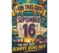 September 16: The Day That Always Runs Hot