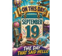 September 19: The Day That Said Hello