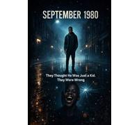 September 1980: They Thought He Was Just a Kid. They Were Wrong.: 4