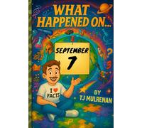September 7: Amazing stories and brain-teasing puzzles from one unforgettable day in history - perfect for curious minds of all ages.
