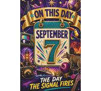 September 7: The Day the Signal Fires