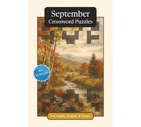September Crossword Puzzles: Crossword Puzzles with Easy to Read Print about September, Traditions, History and More | 6x9 inches, 120 pages | 50+ ... Gift for Vacations, Holidays and Relaxation