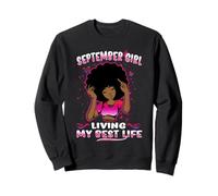 September Girl Living My Best Life Womens Funny Birthday Felpa