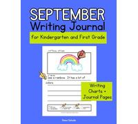 September Primary Writing Journal for Kindergarten & 1st Grade: Children’s Journal With Writing Prompts, Alphabet Chart, Numbers, Vowels & Blank ... Writing Practice & Emergent Writing Skills