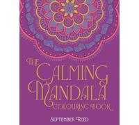 September Reed The Calming Mandala Colouring Book (Tascabile)