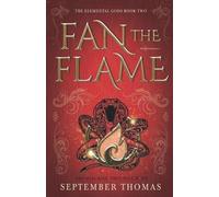 September Thomas Fan the Flame (Tascabile) Elemental Gods