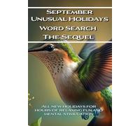 September Unusual Holidays Word Search The Sequel: Hours of Relaxing Fun and mental Stimulation