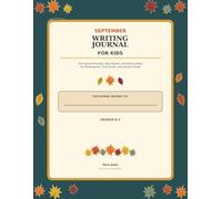 September Writing Journal for Kids: 30 Creative Prompts, Word Banks, and Writing Tools for Kindergarten, First Grade, and Second Grade