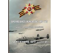 Septiembre 1941, volumen 2: Operaciones aéreas de las VVS durante la Gran Guerra Patriótica: 7