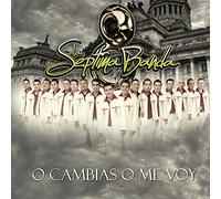Septima Banda - O Cambias O Me Voy
