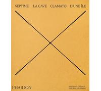 Septime. La Cave, Clamato, D'une île. Ediz. a colori