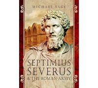 Septimius Severus and the Roman Army