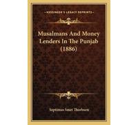 Septimus Smet Thorbu Musalmans And Money Lenders In The Punjab (188 (Tascabile)