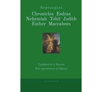 Septuagint Chronicles, Esdras, Nehemiah, Tobit, Judith, Esther, Maccabees: The Greek Old Testament in English