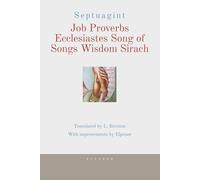 Septuagint Job, Proverbs, Ecclesiastes, Song of Songs, Wisdom, Sirach: The Greek Old Testament in English