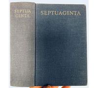 Septuaginta: Id est Vetus Testamentum graece iuxta LXX interpretes, Volumen I Leges et historiae, Volumen II Libri poetici et prophetici