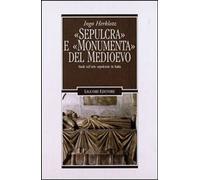 «Sepulcra» e «monumenta» del Medioevo. Studi sull'arte sepolcrale in Italia [Jan