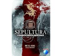 Sepultura & Les Tambours Du Bronx - Metal Veins: Alive At Rock In Rio