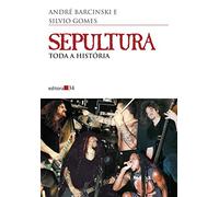 Sepultura - Toda A Historia (Em Portuguese do Brasil)