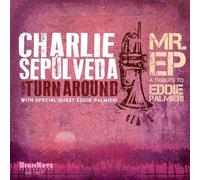 Sepulveda Charlie & The Turnaround - Mr. Ep (Feat. Eddie Palmieri)