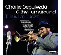 Sepulveda Charlie & The Turnaround - This Is Latin Jazz