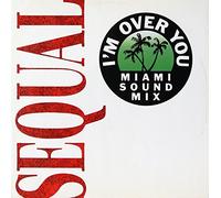Sequal - I'm over you (Miami Sound Mix, 1989) [VINYL]