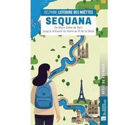 Sequana: De Notre-Dame de Paris jusqu'à l'estuaire du Havre au fil de la Seine