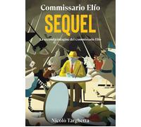 Sequel. Commissario Elfo - 2025 - Becco Giallo