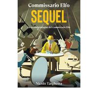 Sequel. Commissario Elfo: Vol. 2 [Paperback] [Dec 05, 2025] Targhetta, Nicolò