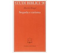 Sequela e carisma. Studio esegetico e di storia delle religioni su Mt. 8.21 s. e la chiamata di Gesù alla sequela
