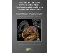 Sequele dei traumi cranio-encefalici. Classificazione, clinica e chirurgia ricostruttiva e mini-invasiva
