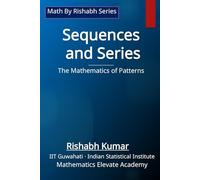 Sequences and Series: The Mathematics of Patterns