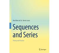 Sequences and Series: Theory and Practice