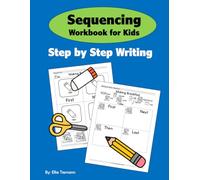 Sequencing Workbook for Kids: Step by Step Writing