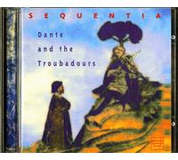 Sequentia - Dante & Troubadours