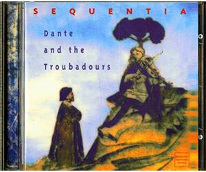 Sequentia - Dante & Troubadours