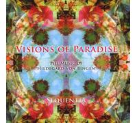 Sequentia - Visions of Paradise-Music of Hildegard Von Bingen