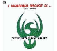 Sequential One - I wanna make u../Get down