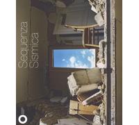 Sequenza sismica. Catalogo della mostra (Modena, 21 ottobre 2017-7 febbrai...