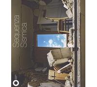 Sequenza sismica. Catalogo della mostra (Modena, 21 ottobre 2017-7 febbraio 2018). Ediz. a colori