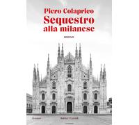 Libri Piero Colaprico - Sequestro Alla Milanese