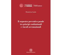 Il sequestro preventivo penale tra principi costituzionali e vincoli sovranazionali