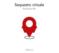 Sequestro virtuale - De Palo Riccardo