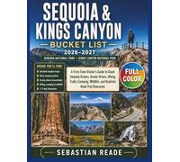 Sequoia and Kings Canyon Bucket List 2026-2027: A First-Time Visitor’s Guide to Giant Sequoia Groves, Scenic Drives, Hiking Trails, Camping, Wildlife, and Realistic Road Trip Itineraries